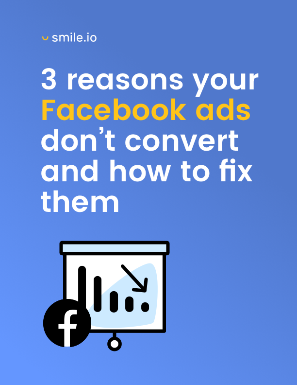 3 Reasons Your Facebook Ads Don't Convert and How to Fix Them