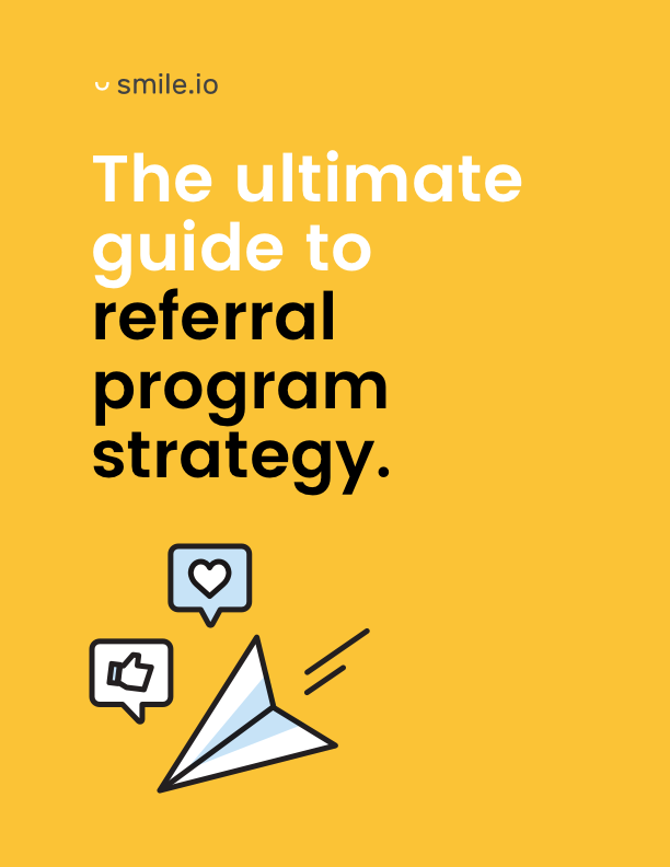 The Ultimate Guide to Referral Program Strategy
